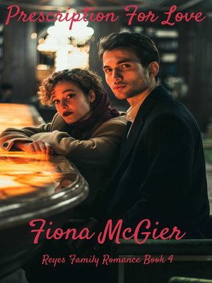 cover image of Prescription For Love; Book 4 in the Reyes Family Romances Series